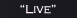 Live